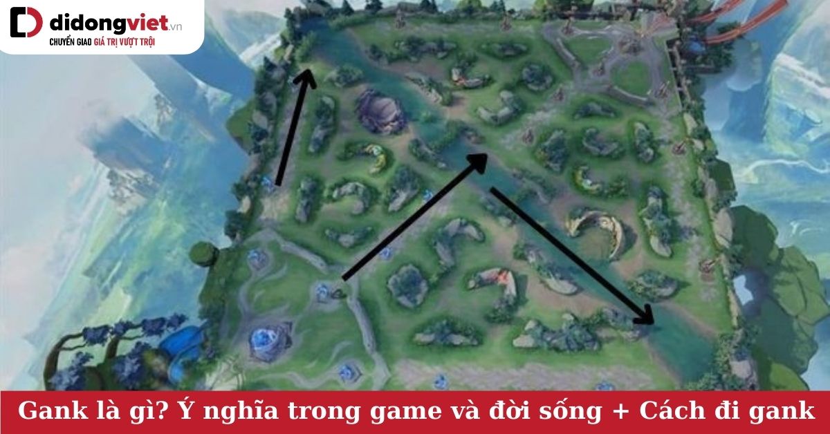 Gank là gì? Ý nghĩa của “gank” trong game và đời sống + Cách đi gank hiệu quả