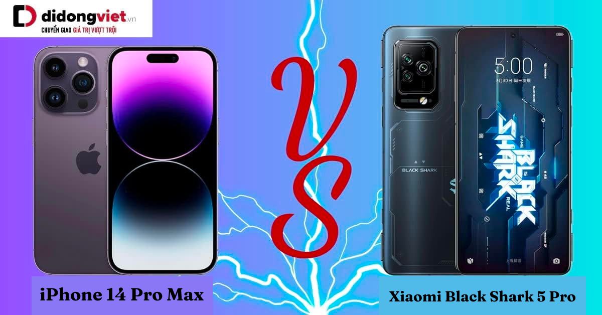 So sánh iPhone 14 Pro Max và Xiaomi Black Shark 5 Pro: Khác nhau như thế nào?