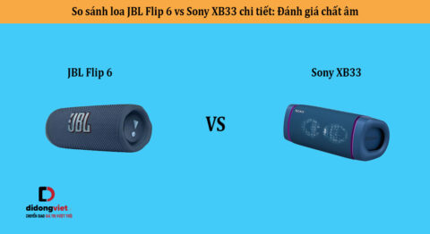 So sánh loa JBL Flip 6 vs Sony XB33 chi tiết: Đánh giá chất âm