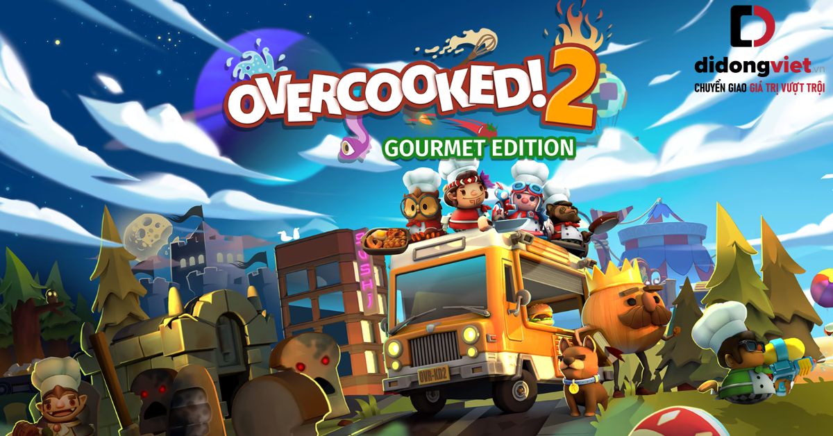 Overcooked 2: Game nấu ăn cùng bạn bè, người yêu cực thú vị
