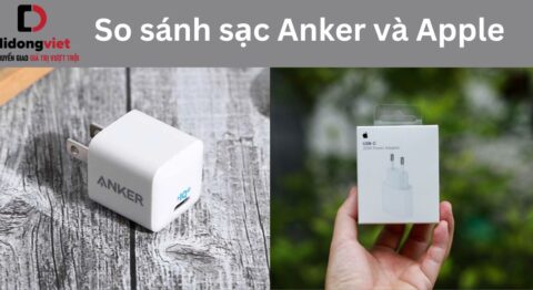 So sánh sạc Anker và Apple