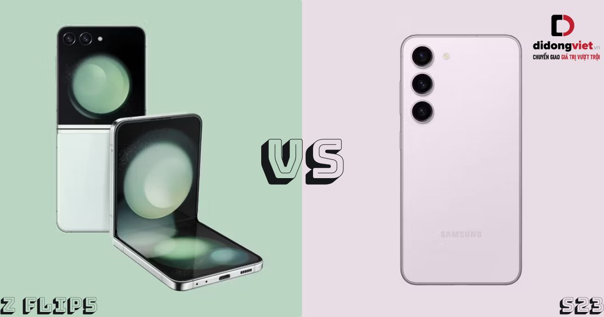 So sánh điện thoại gập Samsung Galaxy Z Flip5 và điện thoại Samsung Galaxy S23: Lựa chọn nào cho người thích nhỏ gọn?
