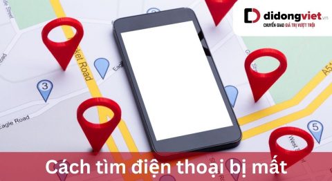 Hướng dẫn 9 cách tìm điện thoại iPhone và Android bị mất hoặc đánh cắp nhanh chóng và dễ làm Tìm điện thoại