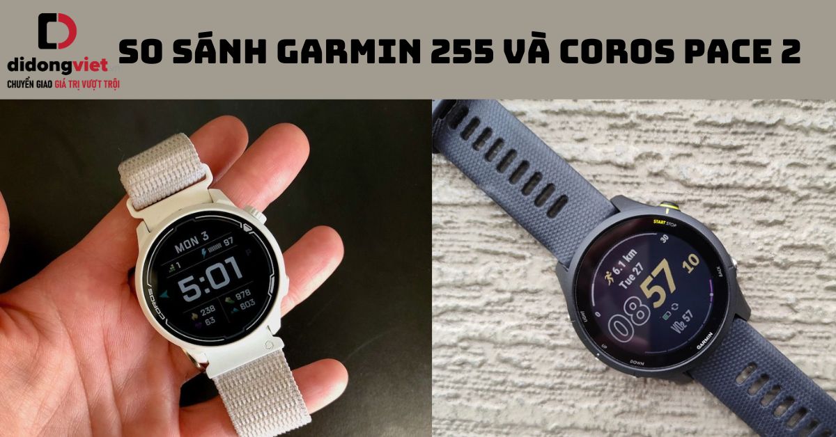 So sánh Garmin 255 và Coros Pace 2: Lựa chọn đồng hồ nào?