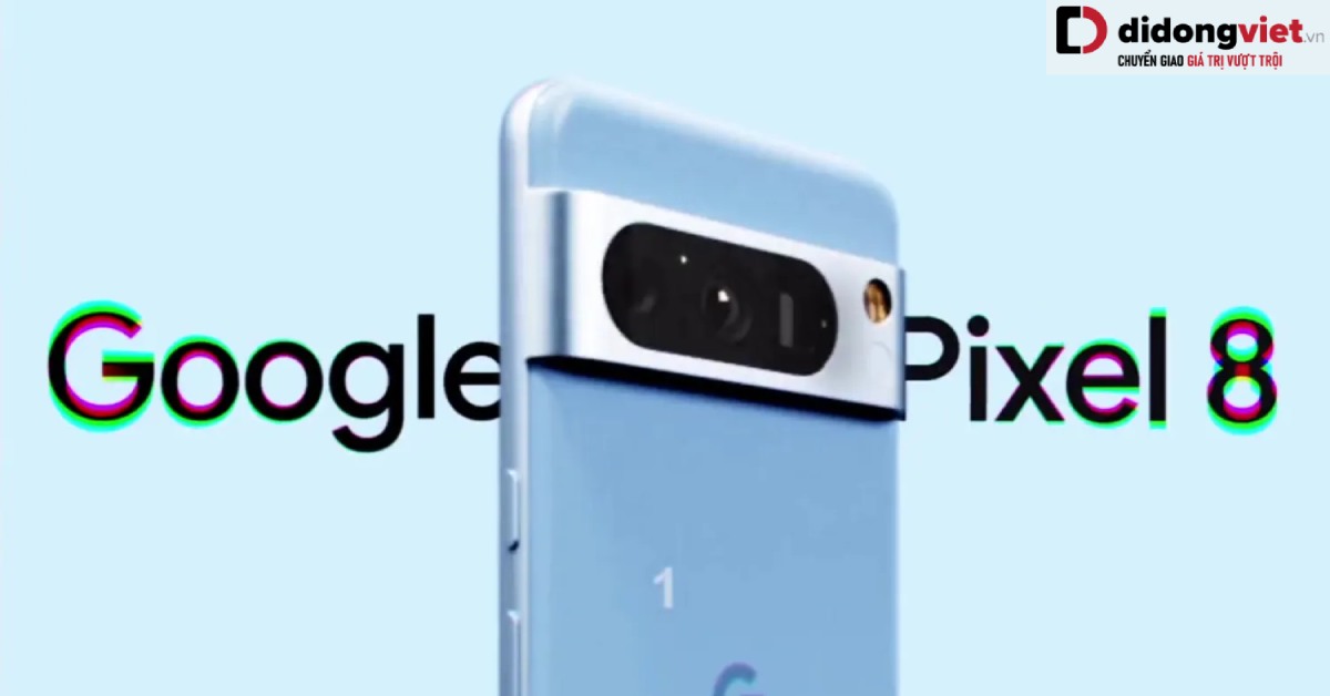 Google Pixel 8 và Pixel 8 Pro đạt chứng chỉ FCC trước sự kiện ra mắt ngày 4/10