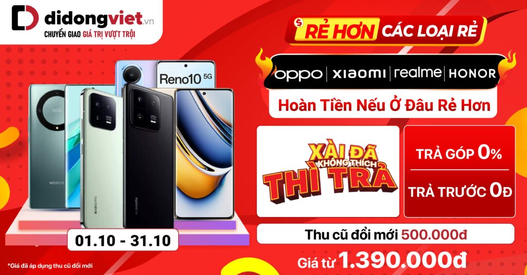 Oppo | Xiaomi | Realme | HONOR: Chào tháng mới cùng ngàn ưu đãi mới – Xài đã không thích thì trả; Hoàn tiền nếu đâu rẻ hơn. Duy nhất tại Di Động Việt!
