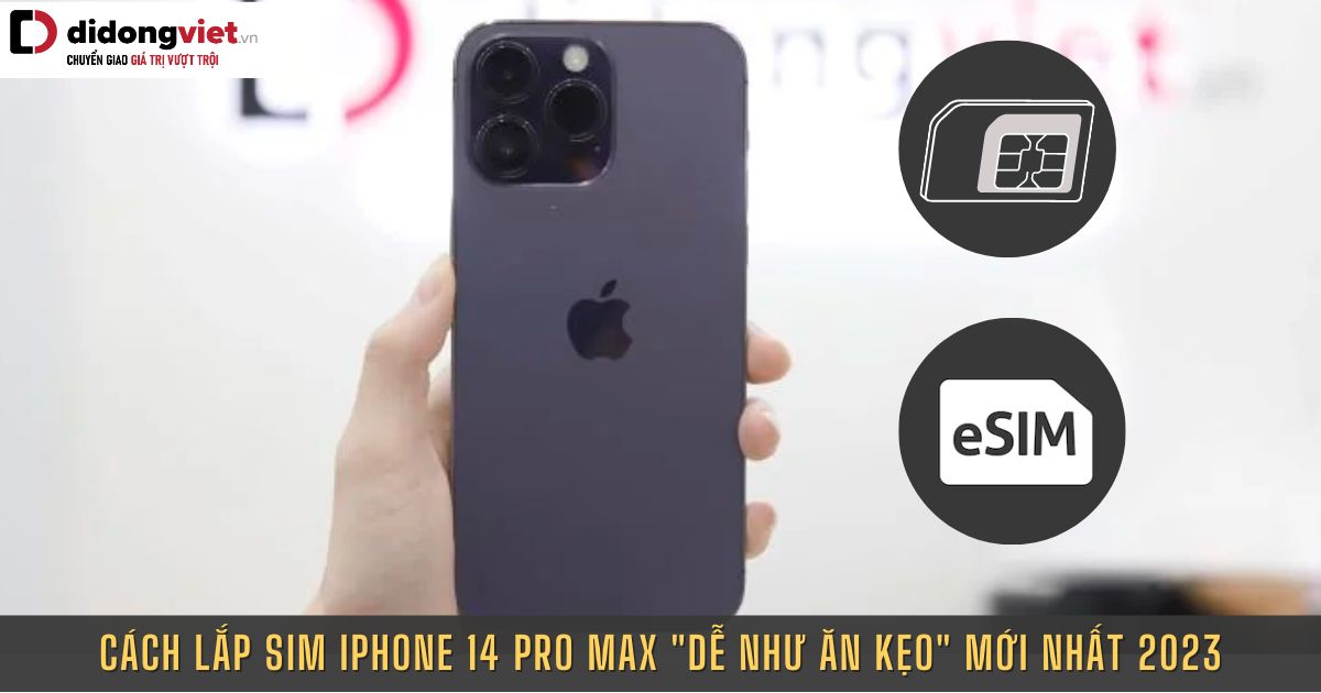 Cách lắp sim iPhone 14 Pro Max đơn giản nhanh chóng nhất