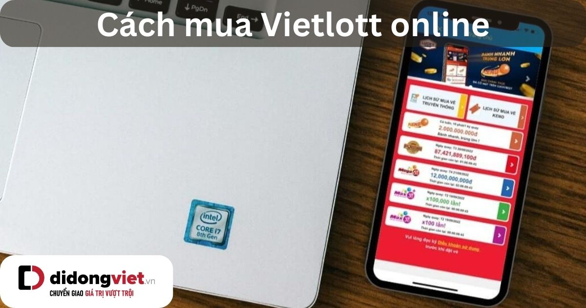 Hướng dẫn 9 cách mua Vietlott online trên điện thoại và qua SMS nhanh chóng và uy tín nhất