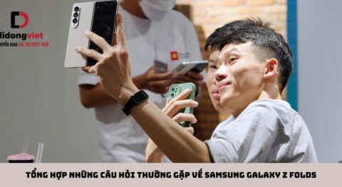 Tổng hợp những câu hỏi thường gặp về điện thoại gập Samsung Galaxy Z Fold5