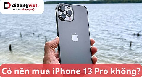 Có nên mua iPhone 13 Pro