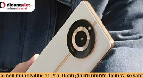 Có nên mua điện thoại realme 11 Pro: Đánh giá ưu nhược điểm và so sánh với các sản phẩm cùng phân khúc có nên mua realme 11 pro