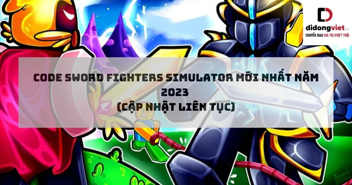 Code Sword Fighters Simulator mới nhất năm 2023 (Cập nhật liên tục)