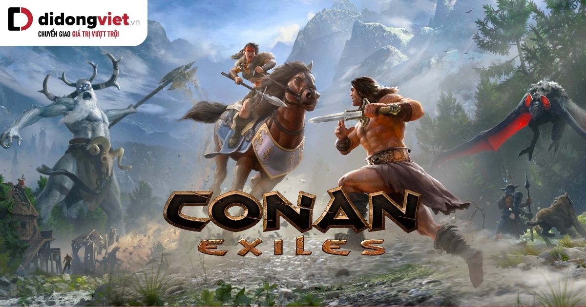 Conan Exiles – Game sinh tồn kịch tính đúng chuẩn