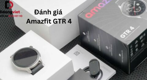 Đánh giá đồng hồ Amazfit GTR 4 chi tiết: Pin 14 ngày, nhiều tính năng cao cấp Đánh giá Amazfit GTR 4