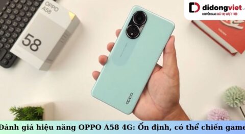 Đánh giá hiệu năng OPPO A58: Ổn định, cân khá tốt các tựa game phổ thông hiệu năng oppo a58