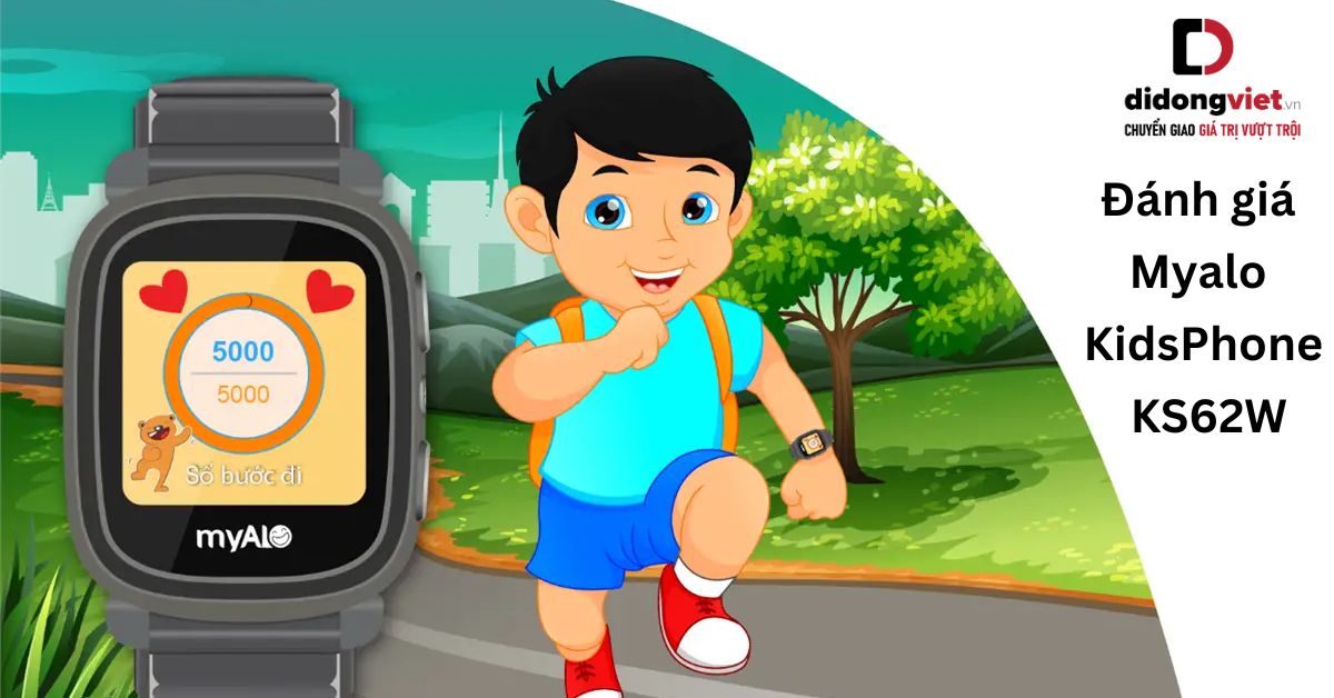 Đánh giá Myalo KidsPhone KS62W: Đồng hồ thông minh dành cho bé