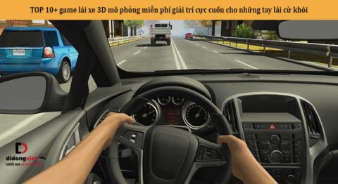 TOP 10+ game lái xe 3D mô phỏng miễn phí giải trí cực cuốn cho những tay lái cừ khôi