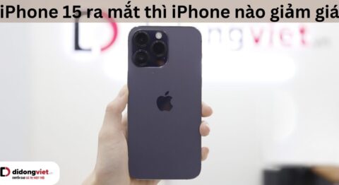 iPhone 15 ra mắt thì iPhone nào giảm giá mạnh đáng mua? iPhone 15 ra mắt thì iPhone nào giảm giá