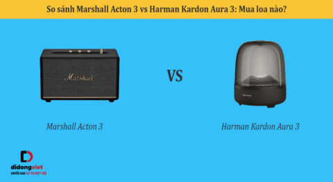 So sánh Marshall Acton 3 vs Harman Kardon Aura 3: Mua loa nào?