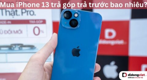 Mua iPhone 13 trả góp trả trước bao nhiêu % là có máy ngay? mua iPhone 13 trả góp trả trước bao nhiêu