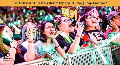 Tìm hiểu xem OTP là gì mà giới trẻ hay ship OTP trong Kpop, Facebook?