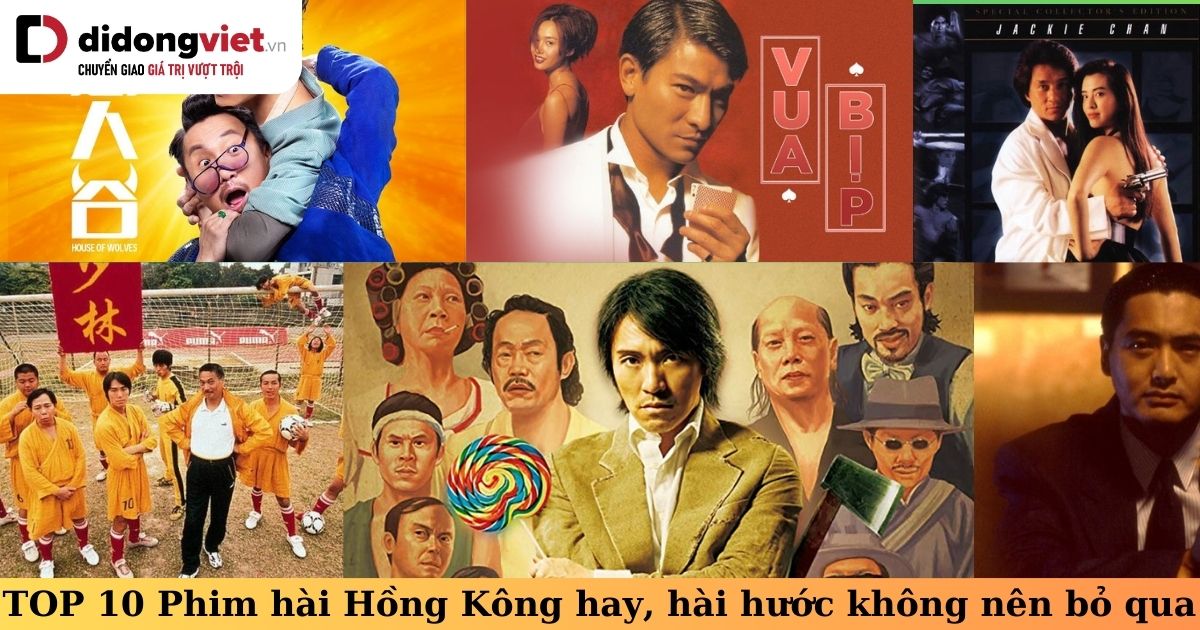 TOP 10 Phim hài Hồng Kông hay, hài hước thích hợp để giải trí