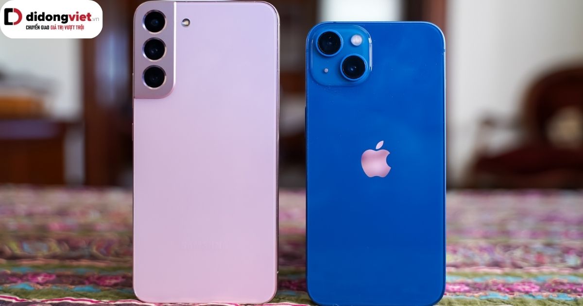 So sánh iPhone 13 và Samsung S22 Plus: Khác nhau như thế nào?