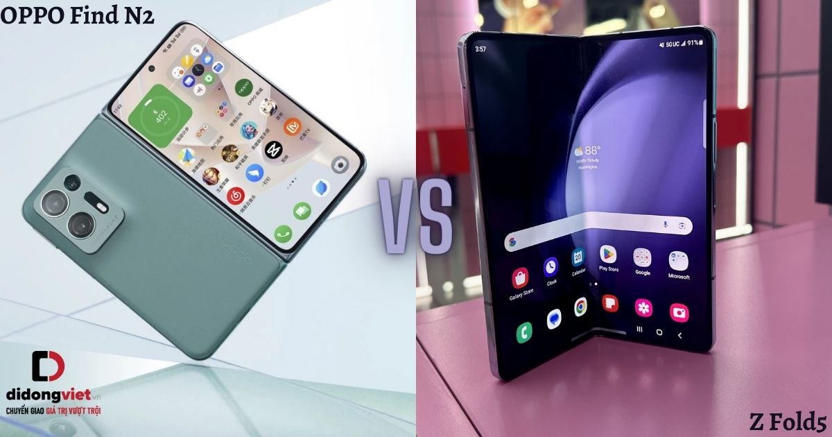 So sánh điện thoại gập Samsung Galaxy Z Fold5 và OPPO Find N2: Máy nào “ngon” hơn?