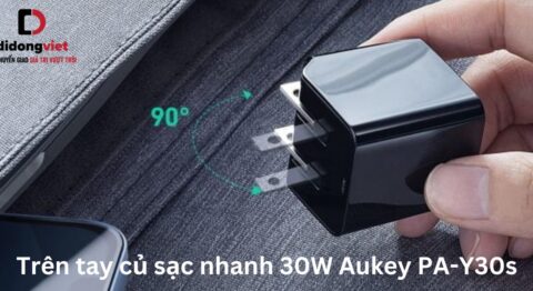 Trên tay củ sạc nhanh 30W Aukey PA-Y30s chi tiết sau sử dụng Trên tay củ sạc nhanh 30W Aukey PA-Y30s
