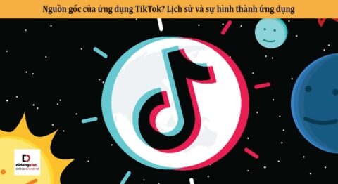 Nguồn gốc của ứng dụng TikTok? Lịch sử và sự hình thành ứng dụng