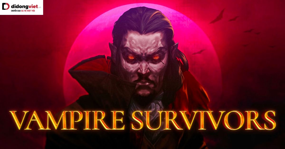 Vampire Survivors – Tựa game nhập vai sinh tồn trở thành Chúa Tể săn Ma Cà Rồng hấp dẫn
