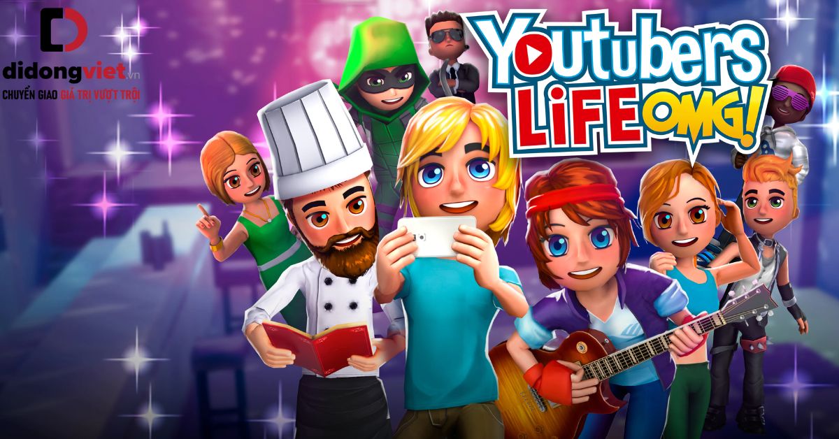 Cơ hội trở thành Youtuber nổi tiếng trong game Youtubers Life