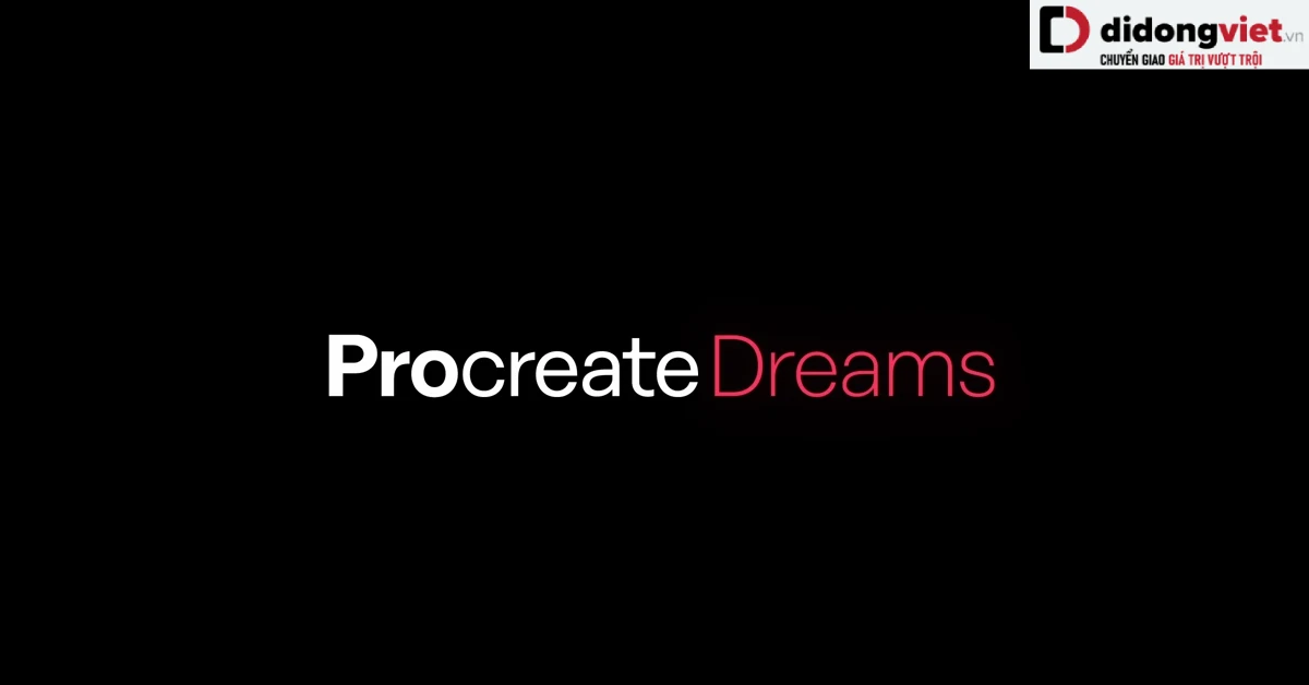 Procreate giới thiệu ứng dụng “Dreams” dành cho iPad với các tính năng mạnh mẽ và dễ sử dụng
