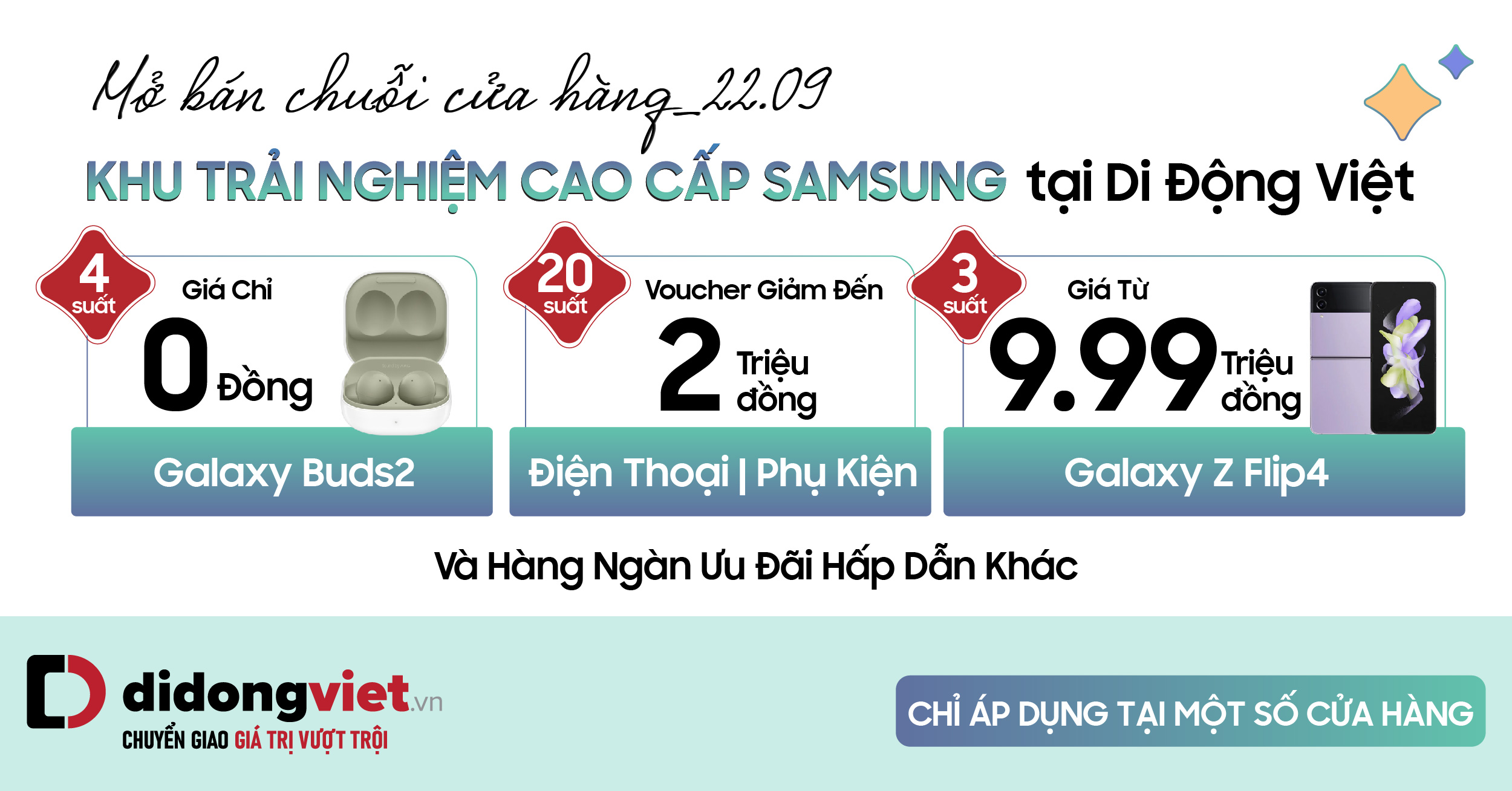 Mở bán chuỗi 9 cửa hàng khu trải nghiệm cao cấp Samsung tại Di Động Việt: 3 suất Galaxy Z Flip4 giá chỉ 9.990K, 20 suất Voucher giảm đến 2 triệu, 4 suất Galaxy Buds2 giá chỉ 0 đồng và hàng ngàn ưu đãi hấp dẫn khác – Duy nhất 22.09