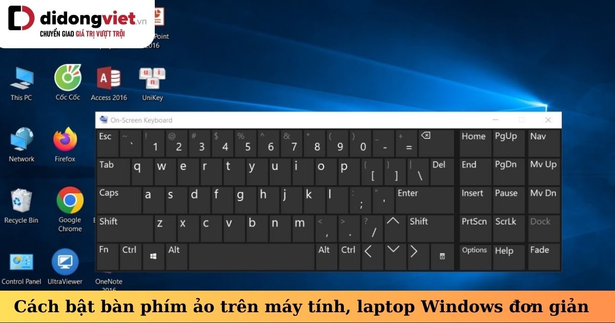 Hướng dẫn cách bật bàn phím ảo trên máy tính, laptop Windows 7/8/10 chi tiết