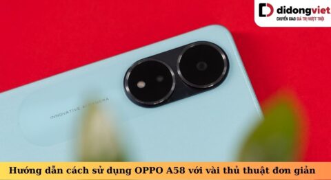 sử dụng oppo a58