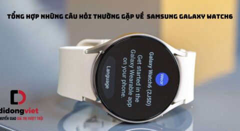 Tổng hợp những câu hỏi thường gặp về đồng hồ thông minh Samsung Galaxy Watch6