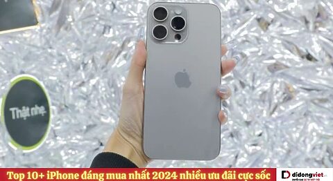 iPhone đáng mua nhất 2024