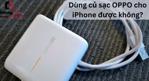Dùng củ sạc OPPO, Samsung và hãng khác cho iPhone được không? Dùng củ sạc OPPO cho iPhone