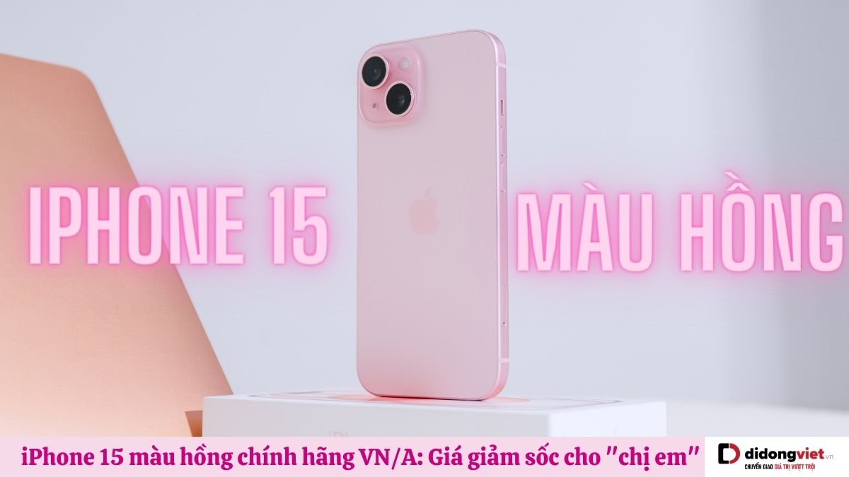 iPhone 15 màu hồng chính hãng VN/A siêu đáng yêu cho “hội chị em” giá đã giảm sốc tại Di Động Việt