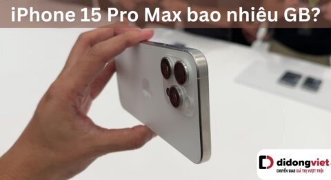 iPhone 15 Pro Max bao nhiêu GB? Bao nhiêu GB là đủ dùng? iphone 15 pro max bao nhiêu gb