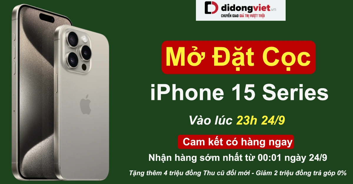 Di Động Việt Tiếp Tục Mở Cọc iPhone 15 Series Vào Lúc 23:00 Ngày 24/9