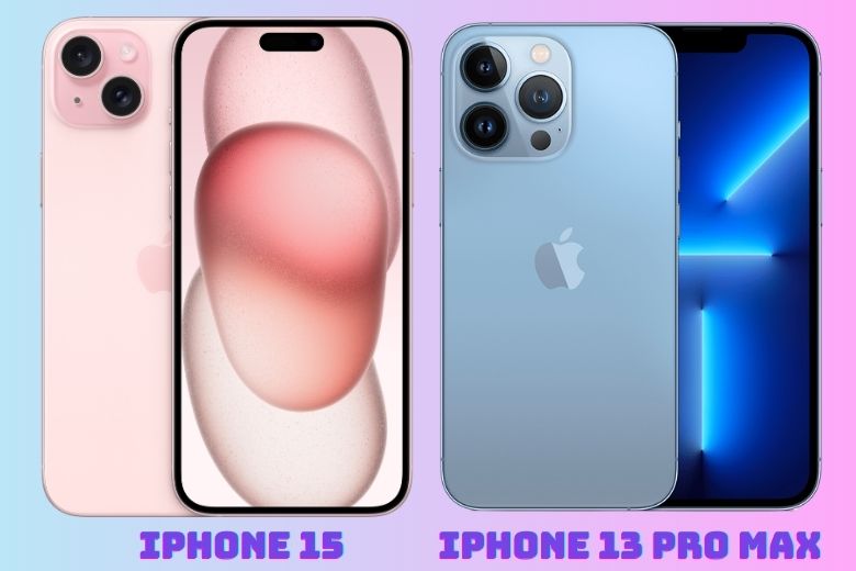 So sánh iPhone 15 và iPhone 13 Pro Max