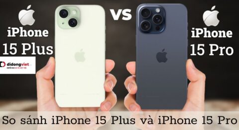 so sánh iphone 15 plus và iphone 15 pro
