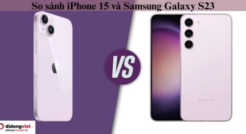 So sánh iPhone 15 và Samsung Galaxy S23: Cuộc chiến có cân sức? So sánh iPhone 15 và Samsung Galaxy S23