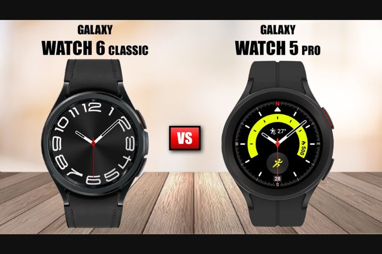 so sánh samsung galaxy watch6 classic và watch5 pro