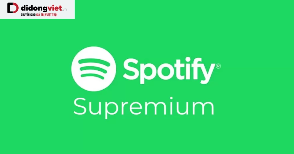 Spotify sẽ có gói âm thanh cao cấp mang tên “Supremium”