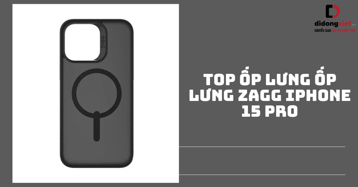 4 ốp lưng ZAGG iPhone 15 Pro chống va đập chất lượng HƠN CẢ CHÍNH HÃNG