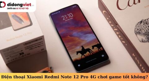 Xiaomi redmi note 12 pro 4g chơi game tốt không