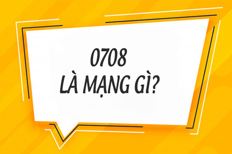 0708 là mạng gì